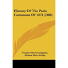 History Of The Paris Commune Of 1871 (1886) - Hardcover
