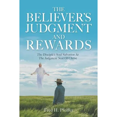 The Believer's Judgment and Rewards - Paperback