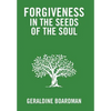 Forgiveness in the Seeds of the Soul - Hardcover
