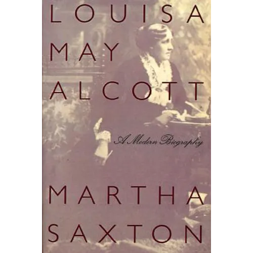 Louisa May Alcott: A Modern Biography - Paperback