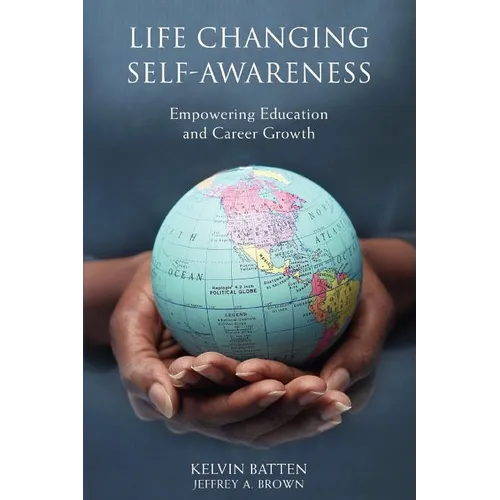 Life Changing Self-Awareness: Empowering Education and Career Growth - Paperback