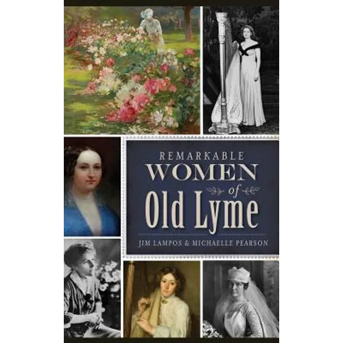 Remarkable Women of Old Lyme - Hardcover