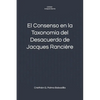 El Consenso en la Taxonomía del Desacuerdo de Jacques Rancière - Paperback
