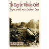 The Day the Whistles Cried: The Great Cornfield Meet at Dutchman's Cuve - Paperback