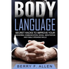 Body Language Secret Hacks To Improve Your Nonverbal Communication, Social, Negotiation And Public Speaking Skills - Paperback