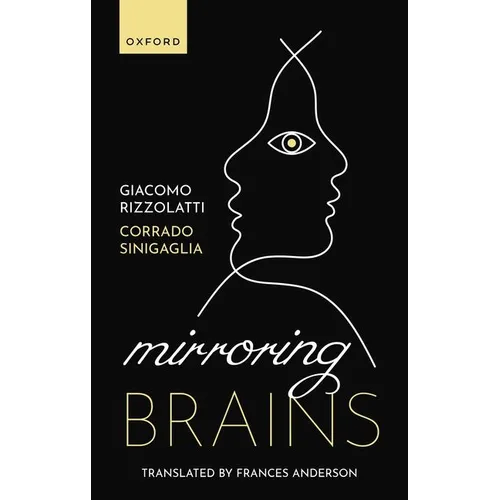 Mirroring Brains: How We Understand Others from the Inside - Hardcover