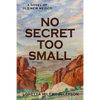 No Secret Too Small: A Novel of Old New Mexico - Paperback