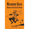 Melbourne Beach: Memoirs from Coastal Florida - Hardcover