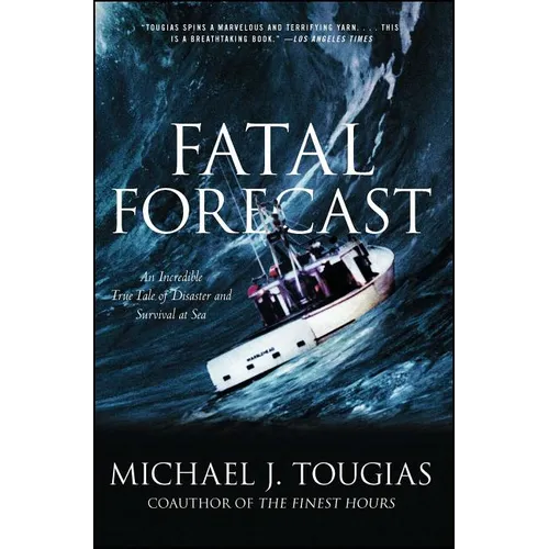 Fatal Forecast: An Incredible True Tale of Disaster and Survival at Sea - Paperback