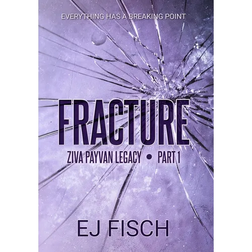 Fracture: Ziva Payvan Legacy, Part 1 - Hardcover