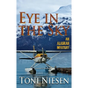 Eye in the Sky: An Alaskan Mystery - Hardcover