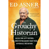 The Grouchy Historian: An Old-Time Lefty Defends Our Constitution Against Right-Wing Hypocrites and Nutjobs - Paperback