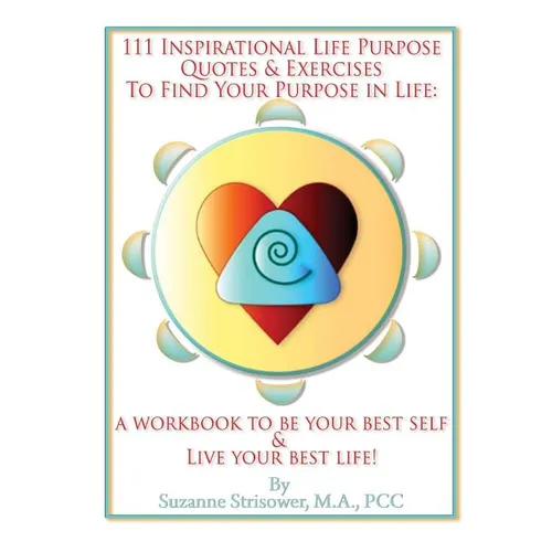 111 Inspirational Life Purpose Quotes and Exercises to Find Your Purpose in Life - Paperback