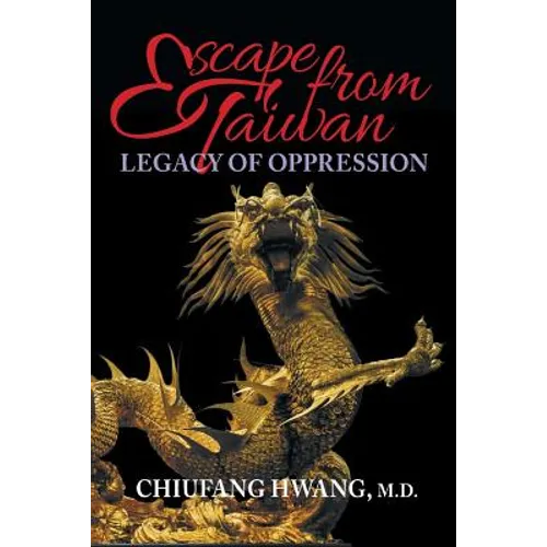 Escape from Taiwan: Legacy of Oppression - Paperback