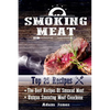 Smoking Meat: The Best Recipes Of Smoked Meat: Unique Smoking Meat Cookbook: [ Top 25 Most Delicious Smoked Meat Recipes ] ( A Barbe - Paperback