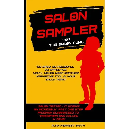 Salon Sampler: Probably The Most Powerful And Only Salon Marketing Strategy You'll Ever Need - Paperback