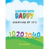 Learning With Daddy: Counting by 10's - Paperback