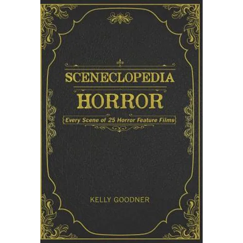 Sceneclopedia: Horror: Every Scene of 25 Horror Films - Paperback