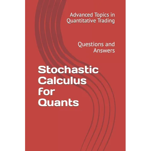 Stochastic Calculus for Quants: Questions and Answers - Paperback