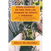 Como superar en diez días los ataques de pánico y ansiedad: Reeduca tu propio cuerpo, sin medicación ni efectos secundarios, y deja de tener miedo - Paperback