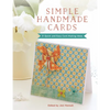 Simple Handmade Cards: 21 Quick and Easy Card Making Ideas - Paperback