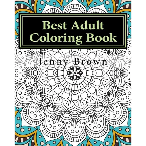 Best Adult Coloring Book: Best Way to Relax - Paperback