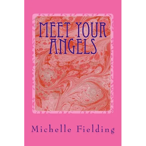 Meet your Angels: You may not believe in Angels but they believe in You - Paperback