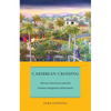 Caribbean Crossing: African Americans and the Haitian Emigration Movement - Hardcover