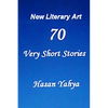 New Literary Art: 70 Very Short Stories: English Version - Paperback