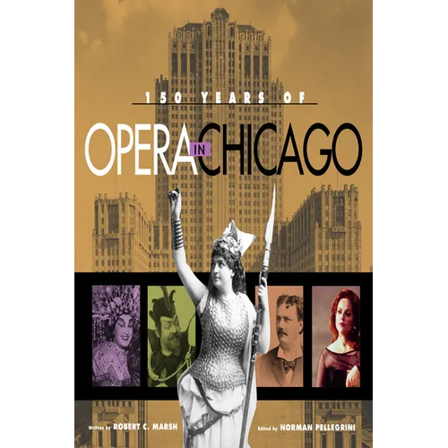 150 Years of Opera in Chicago - Hardcover