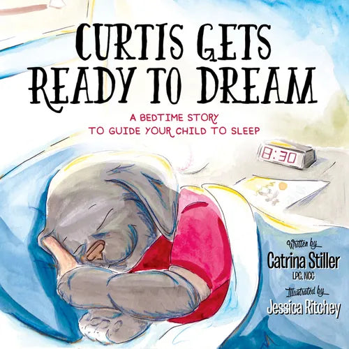 Curtis Gets Ready to Dream: A Bedtime Story to Guide Your Child to Sleep - Paperback
