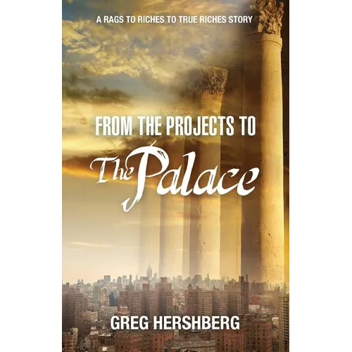 From the Projects to the Palace: A Rags to Riches to True Riches Story - Paperback