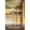 From the Projects to the Palace: A Rags to Riches to True Riches Story - Paperback