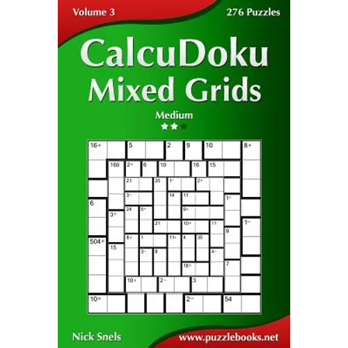CalcuDoku Mixed Grids - Medium - Volume 3 - 276 Puzzles - Paperback