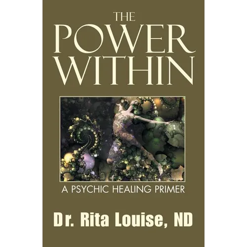 The Power Within: A Psychic Healing Primer - Paperback