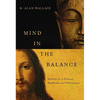 Mind in the Balance: Meditation in Science, Buddhism, & Christianity - Hardcover