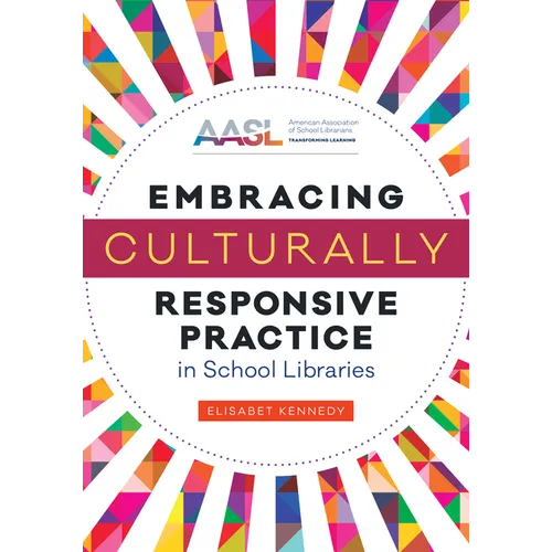 Embracing Culturally Responsive Practice in School Libraries - Paperback