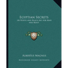 Egyptian Secrets: or White and Black Art for Man and Beast - Paperback