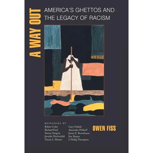 A Way Out: America's Ghettos and the Legacy of Racism - Hardcover