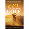 More on Learning Golf: Modernizing #1 All-Time Swing Guru Percy Boomer's 1942 Classic - Hardcover