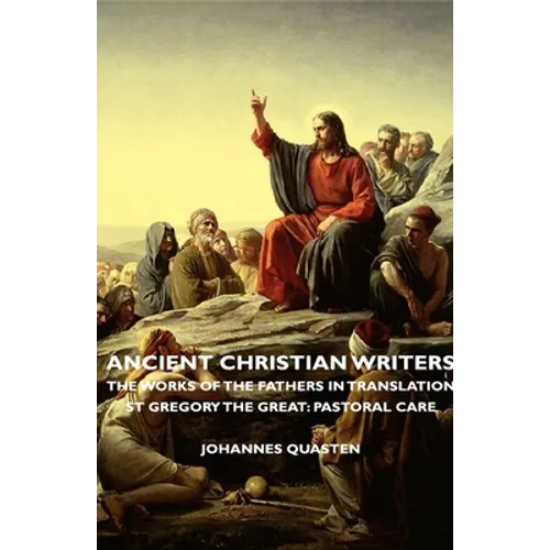 Ancient Christian Writers - The Works of the Fathers in Translation - St Gregory the Great: Pastoral Care - Hardcover