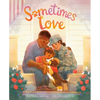 Sometimes Love - Hardcover