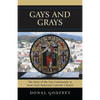 Gays and Grays: The Story of the Inclusion of the Gay Community at Most Holy Redeemer Catholic Parish in San Francisco - Paperback