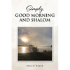Simply, Good Morning and Shalom - Paperback