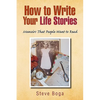 How to Write Your Life Stories Memoirs That People Want to Read - Paperback