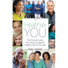 A Healthier You: The Pocket Guide For Living A Happy & Healthy Life At Any Age - Paperback
