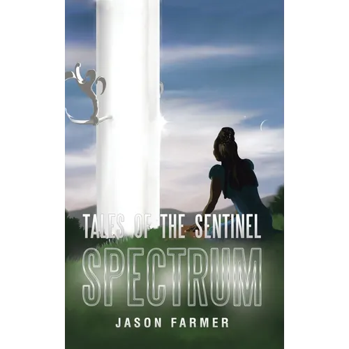 Tales of the Sentinel: Spectrum - Hardcover