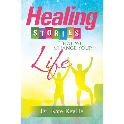 Healing Stories That Will Change Your Life - Paperback