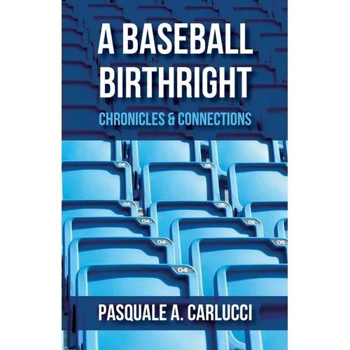 A Baseball Birthright: Chronicles & Connections - Paperback