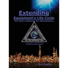 Extending Equipment's Life Cycle - The Next Challenge for Maintenance: 7th Discipline on World Class Maintenance Management - Hardcover